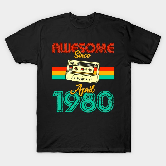 Awesome since April 1980 T-Shirt by MarCreative